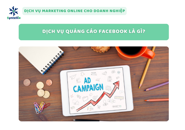 Dịch Vụ Quảng Cáo Facebook Là Gì