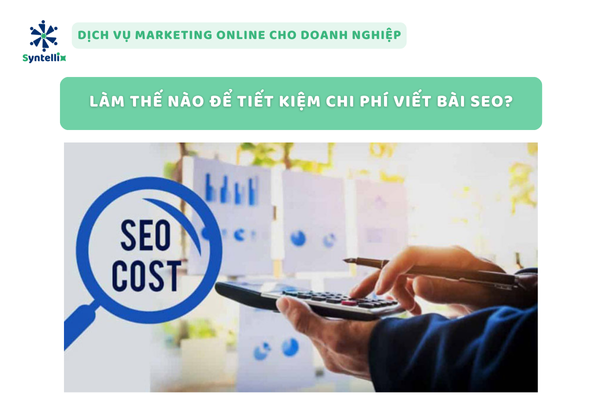 Làm thế nào để tiết kiệm chi phí viết bài SEO?