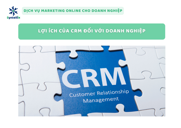 Lợi ích của CRM đối với doanh nghiệp
