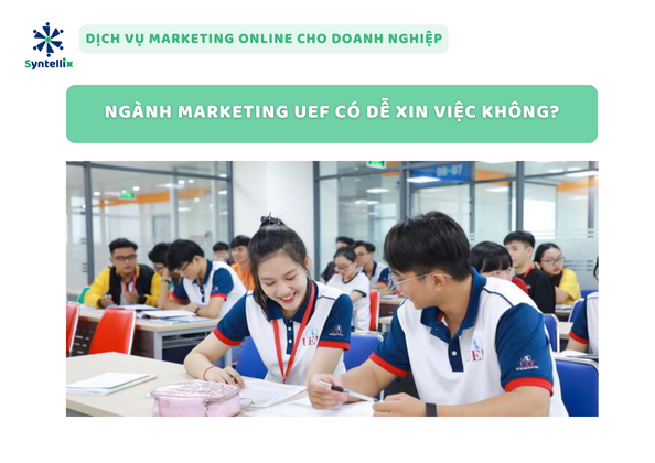 Ngành Marketing UEF Có Dễ Xin Việc Không?