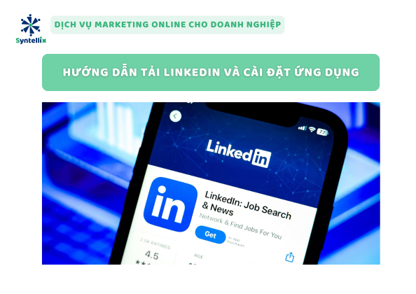 Hướng dẫn tải LinkedIn và cài đặt ứng dụng