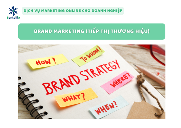 Brand Marketing (Tiếp Thị Thương Hiệu)