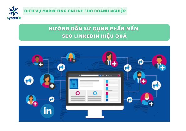 Hướng Dẫn Sử Dụng Phần Mềm SEO LinkedIn Hiệu Quả