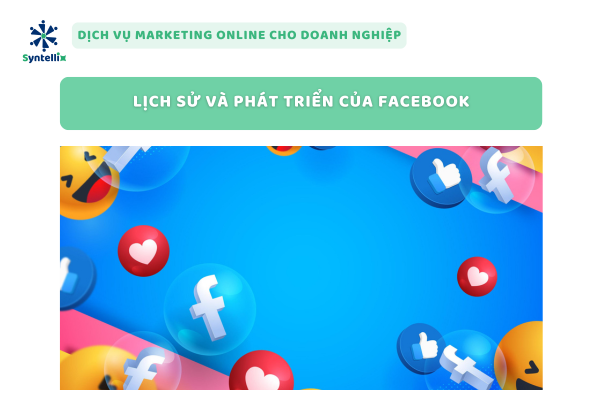 Lịch Sử Và Phát Triển Của Facebook