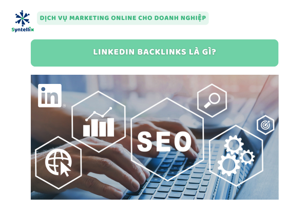LinkedIn Backlinks Là Gì?