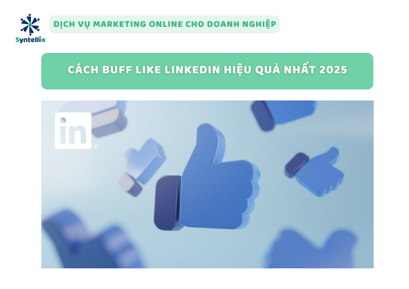 Cách Buff Like Linkedin Hiệu Quả Nhất 2025