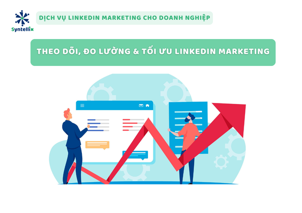 Theo dõi, đo lường & tối ưu LinkedIn Marketing