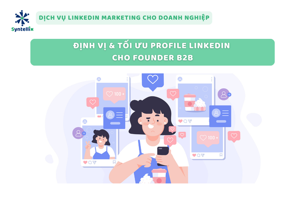 Định vị & tối ưu Profile LinkedIn cho Founder B2B