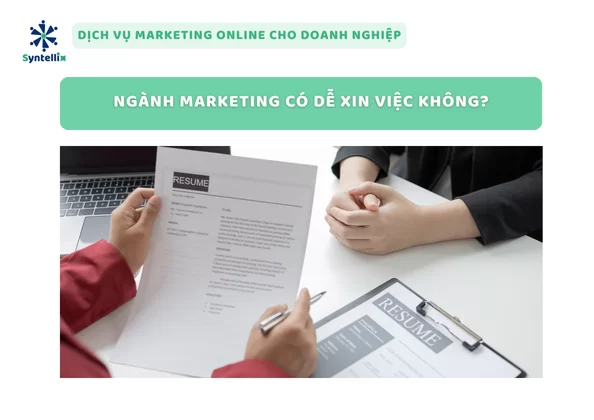 Ngành Marketing Có Dễ Xin Việc Không