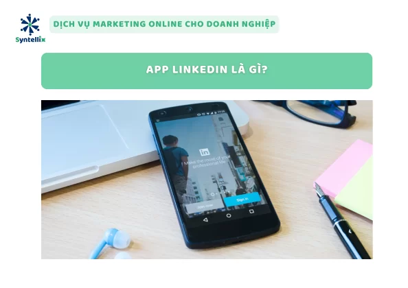 App LinkedIn là gì?