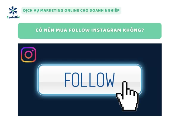 Có Nên Mua Follow Instagram Không?