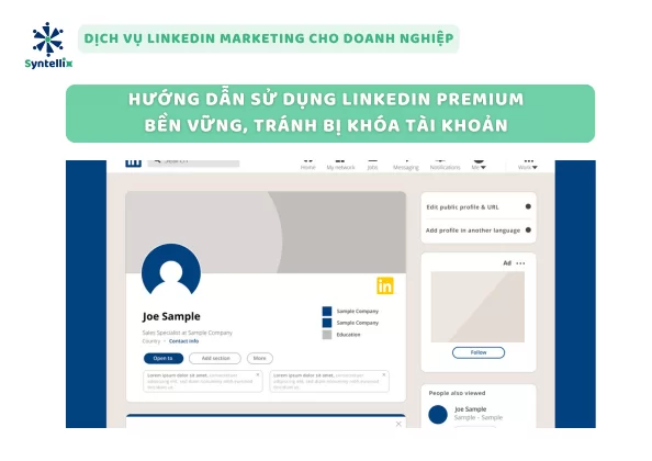Hướng dẫn sử dụng LinkedIn Premium bền vững, tránh bị khóa tài khoản