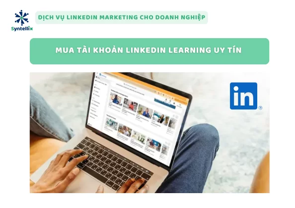 Mua Tài Khoản LinkedIn Learning Uy Tín