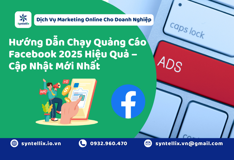 Hướng Dẫn Chạy Quảng Cáo Facebook 2025 Hiệu Quả – Cập Nhật Mới Nhất