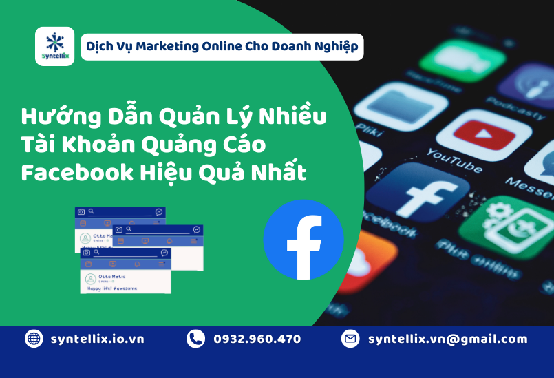 Hướng Dẫn Quản Lý Nhiều Tài Khoản Quảng Cáo Facebook Hiệu Quả Nhất