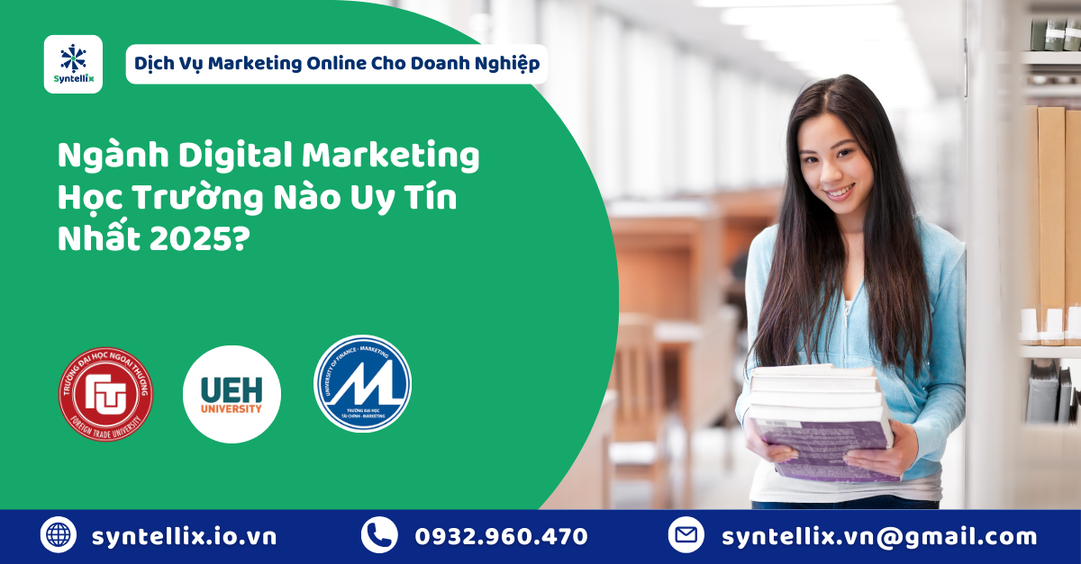 nh Digital Marketing Học Trường Nào? Top Trường Đại Học Đào Tạo Uy Tín Nhất 2025