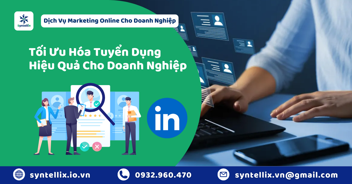 Tối Ưu Hóa Tuyển Dụng Hiệu Quả Cho Doanh Nghiệp
