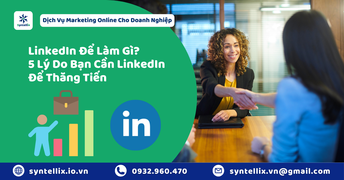 LinkedIn Để Làm Gì 5 Lý Do Bạn Cần LinkedIn Để Thăng Tiến