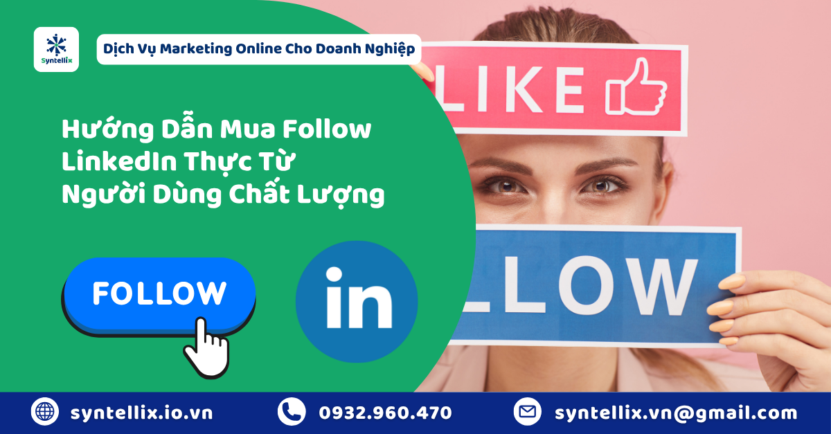 Hướng Dẫn Mua Follow LinkedIn Thực Từ Người Dùng Chất Lượng