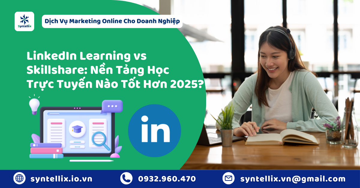 LinkedIn Learning vs Skillshare Nền Tảng Học Trực Tuyến Nào Tốt Hơn Năm 2025 (1)