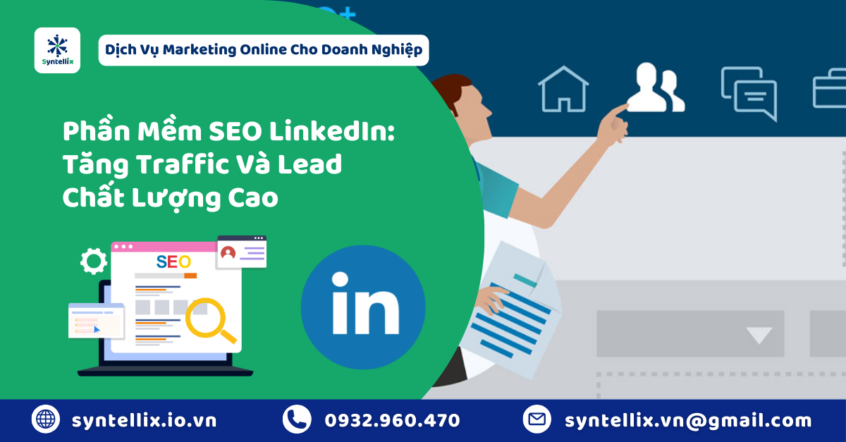 Phần Mềm SEO LinkedIn Tăng Traffic Và Lead Chất Lượng Cao