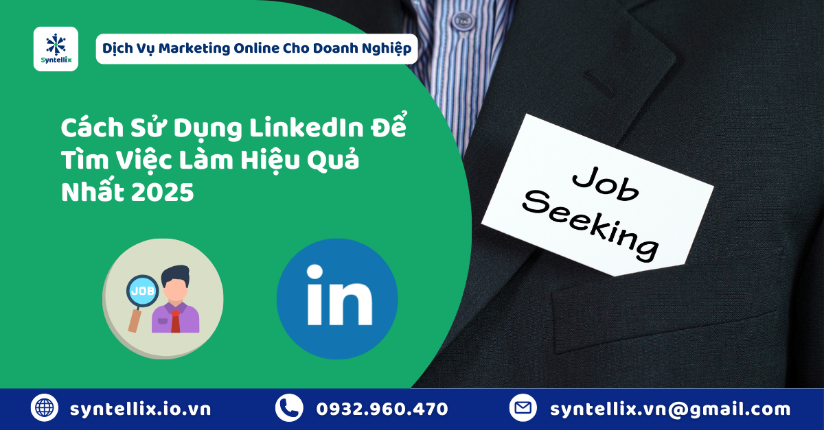 Cách Sử Dụng LinkedIn Để Tìm Việc Làm Hiệu Quả Nhất 2025