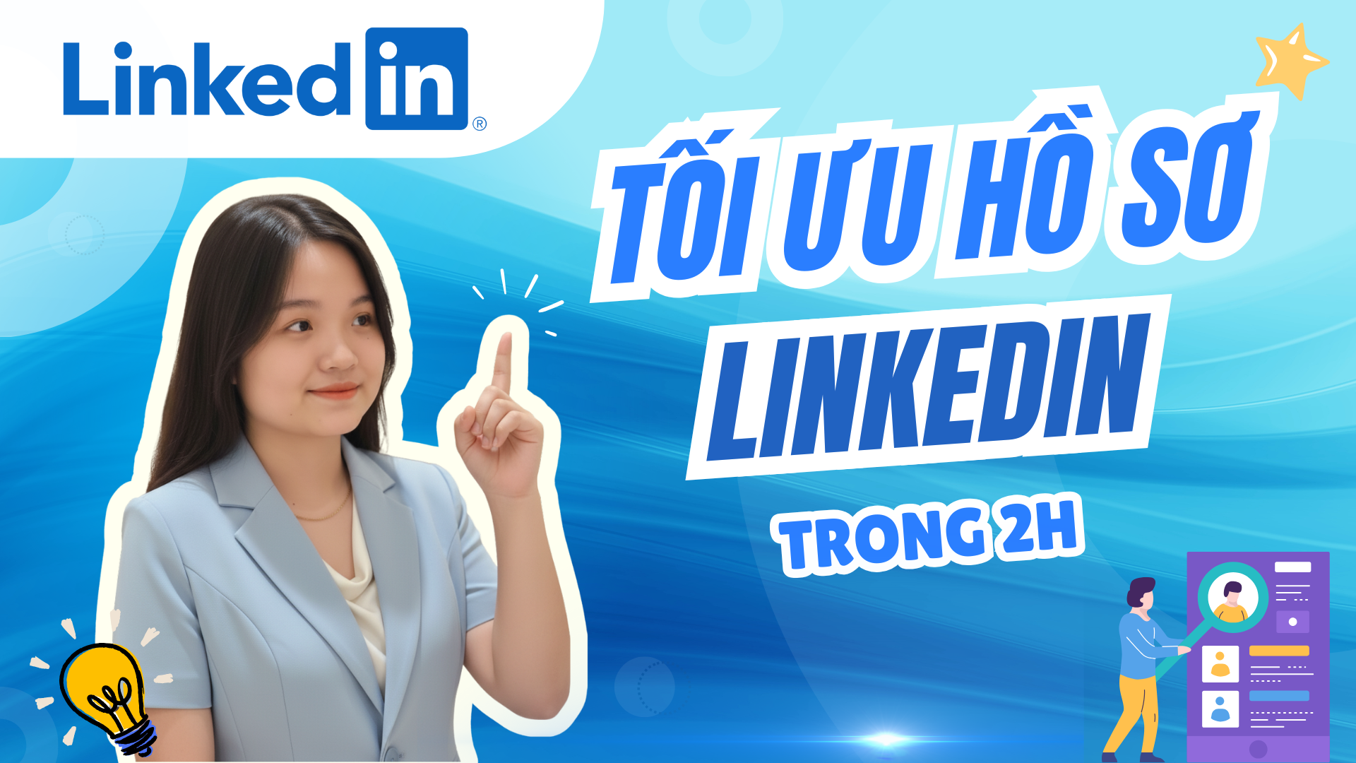 Protected: Tối Ưu LinkedIn Trong 2 Giờ – Để Khách Hàng & Nhà Tuyển Dụng Chủ Động Tìm Bạn