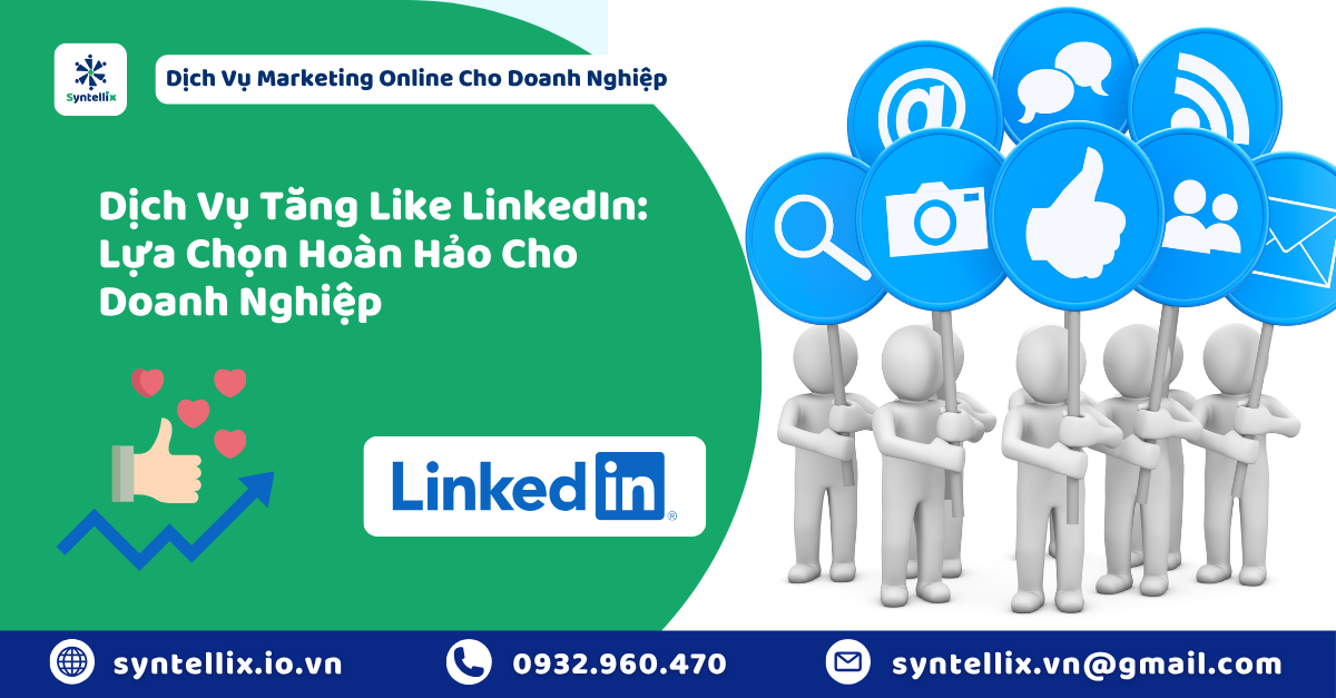 Dịch Vụ Tăng Like LinkedIn Lựa Chọn Hoàn Hảo Cho Doanh Nghiệp 2025