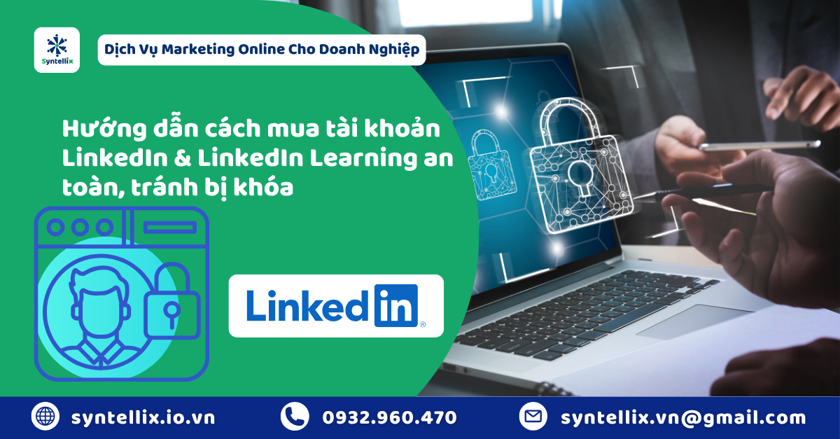 Hướng dẫn cách mua tài khoản LinkedIn & LinkedIn Learning an toàn, tránh bị khóa