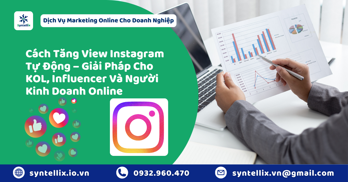 Cách Tăng View Instagram Tự Động – Giải Pháp Cho KOL, Influencer Và Người Kinh Doanh Online