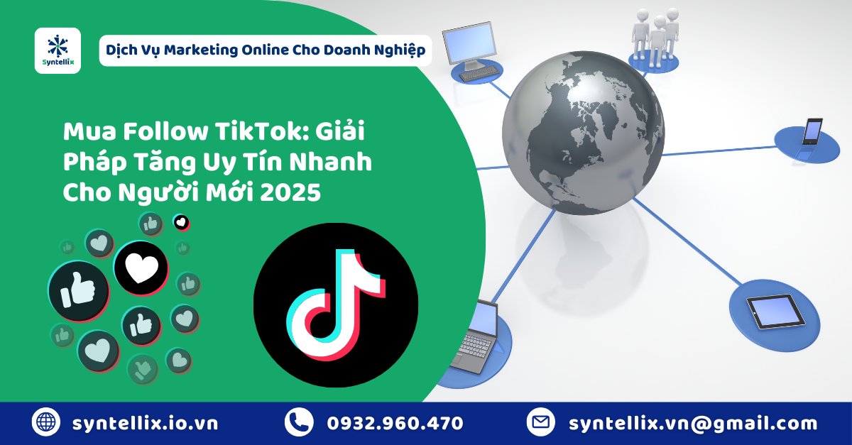 Mua Follow TikTok: Giải Pháp Tăng Uy Tín Nhanh Cho Người Mới 2025