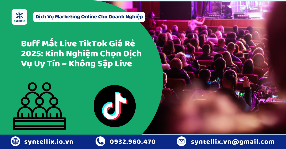 Buff Mắt Live TikTok Giá Rẻ 2025: Kinh Nghiệm Chọn Dịch Vụ Uy Tín – Không Sập Live