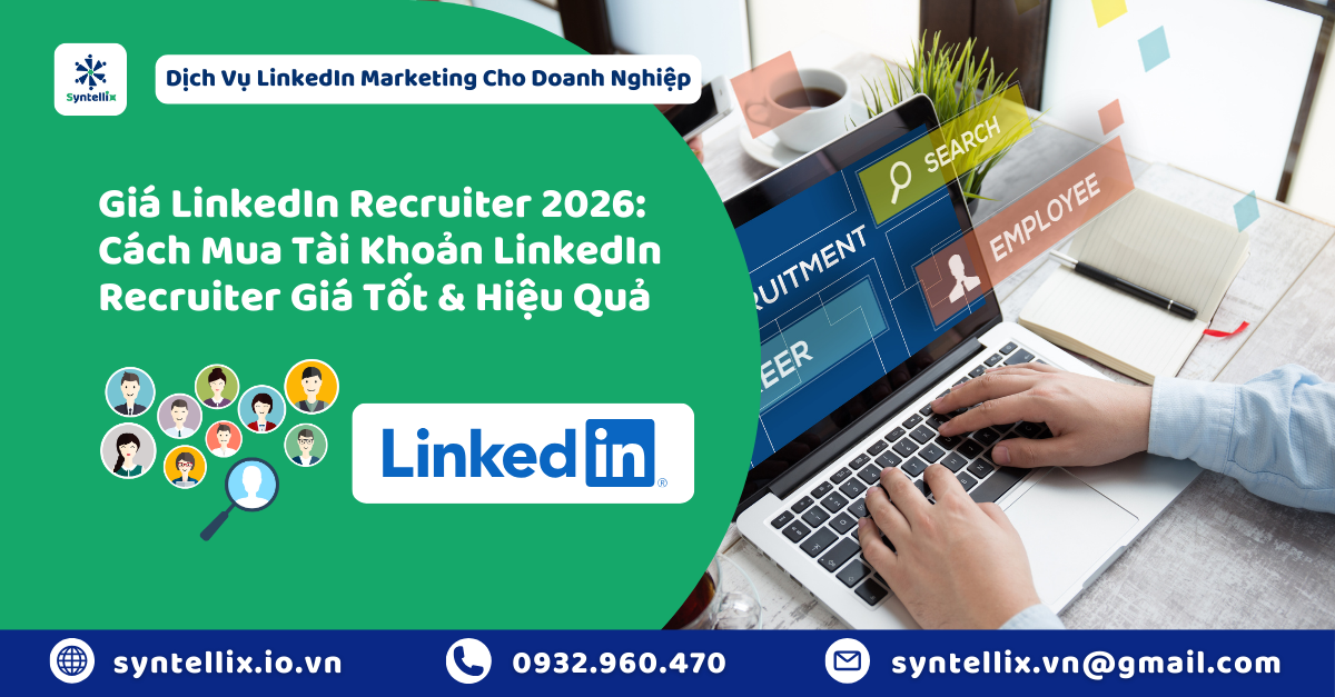 Giá LinkedIn Recruiter 2026 Cách Mua Tài Khoản LinkedIn Recruiter Giá Tốt & Hiệu Quả