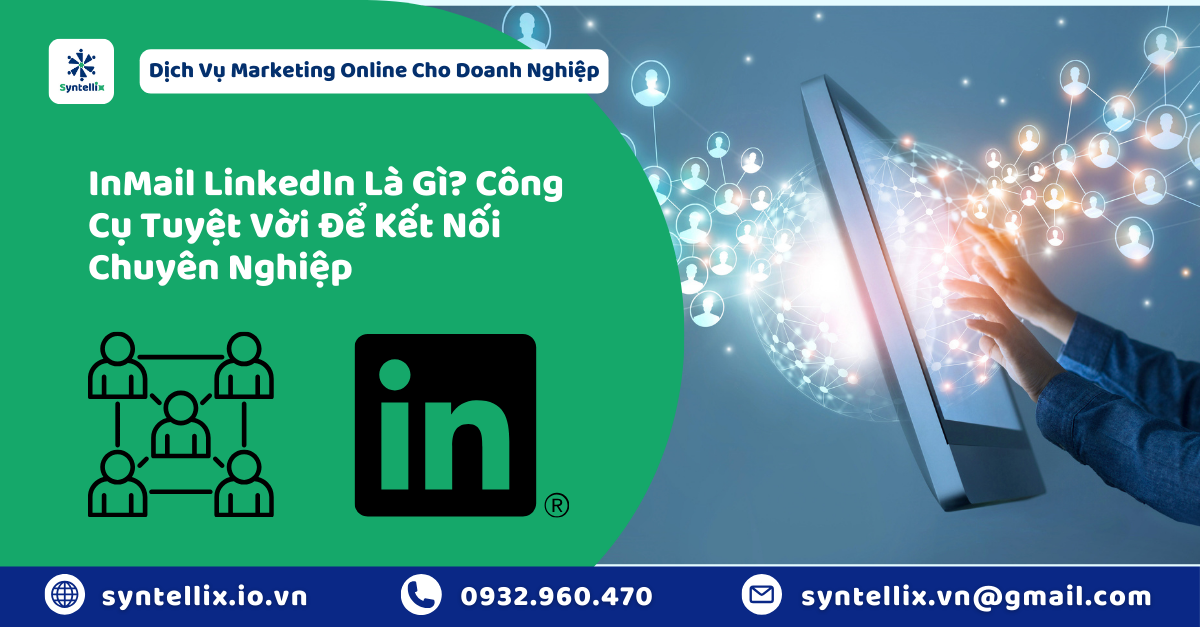 InMail LinkedIn Là Gì? Công Cụ Tuyệt Vời Để Kết Nối Chuyên Nghiệp