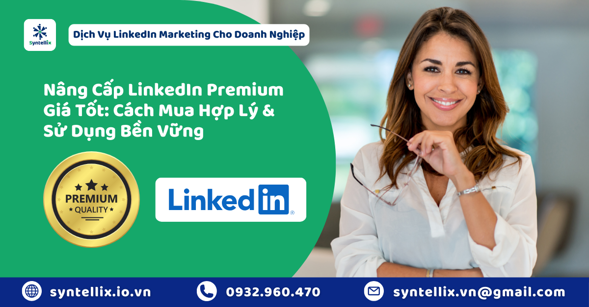 Nâng cấp LinkedIn Premium Giá Tốt Cách Mua Hợp Lý & Sử Dụng Bền Vững (1)