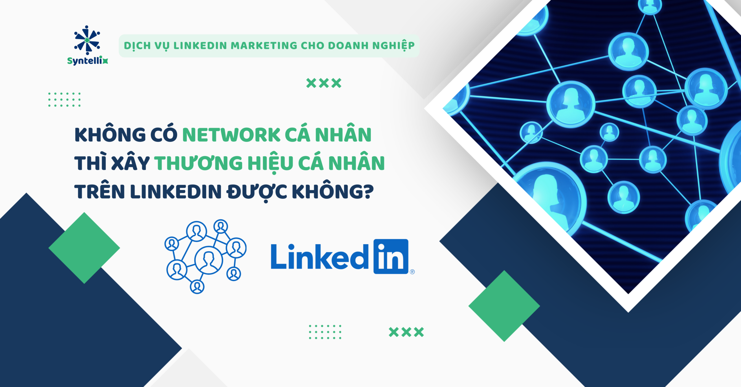 Không có network cá nhân thì xây thương hiệu cá nhân trên LinkedIn được không?
