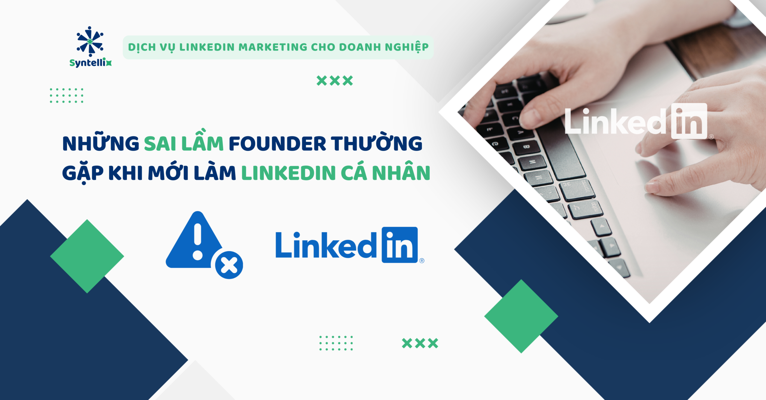 Những sai lầm founder thường gặp khi mới làm LinkedIn cá nhân