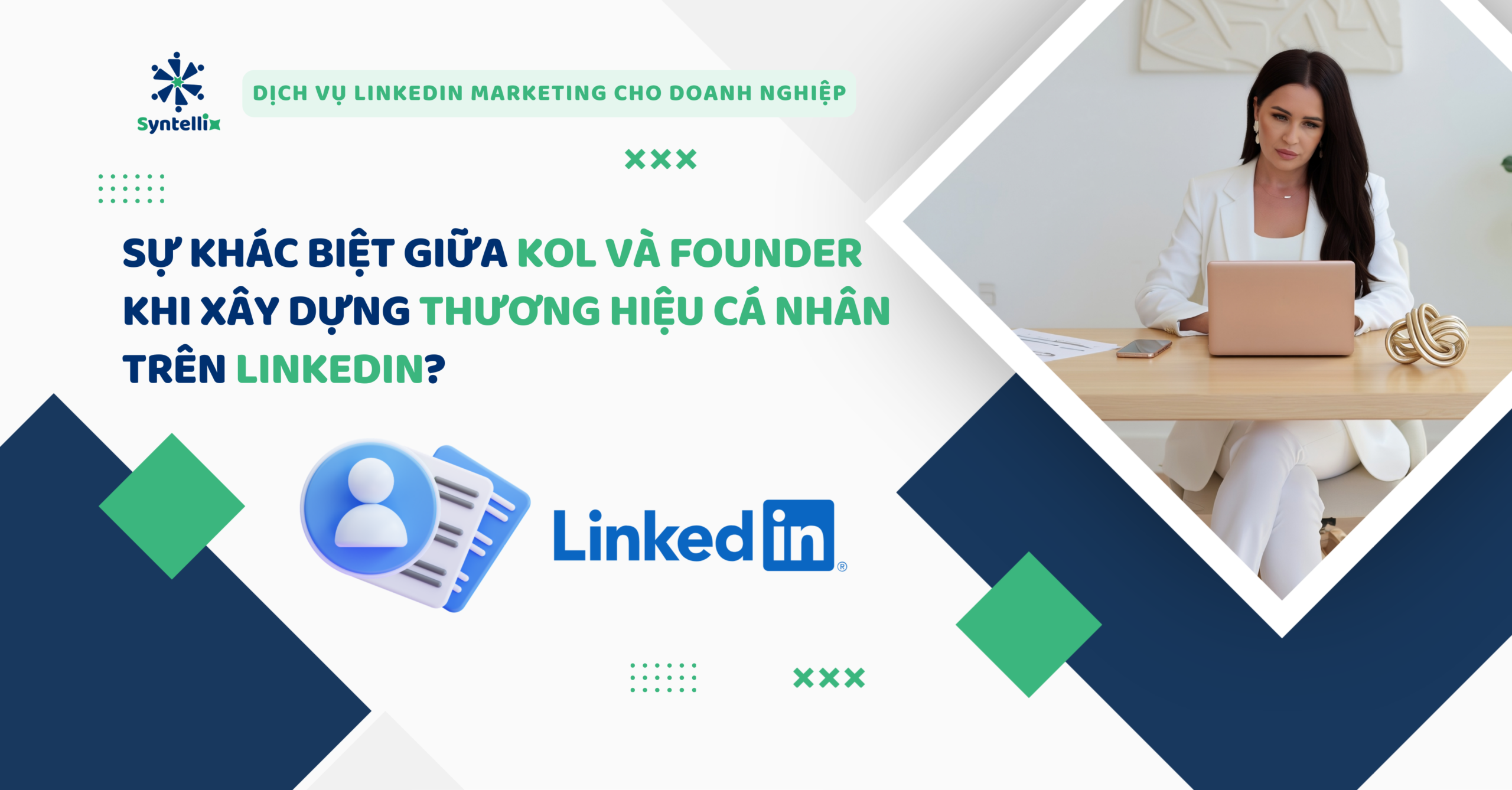 Sự khác biệt giữa KOL và Founder khi xây dựng thương hiệu cá nhân trên LinkedIn?