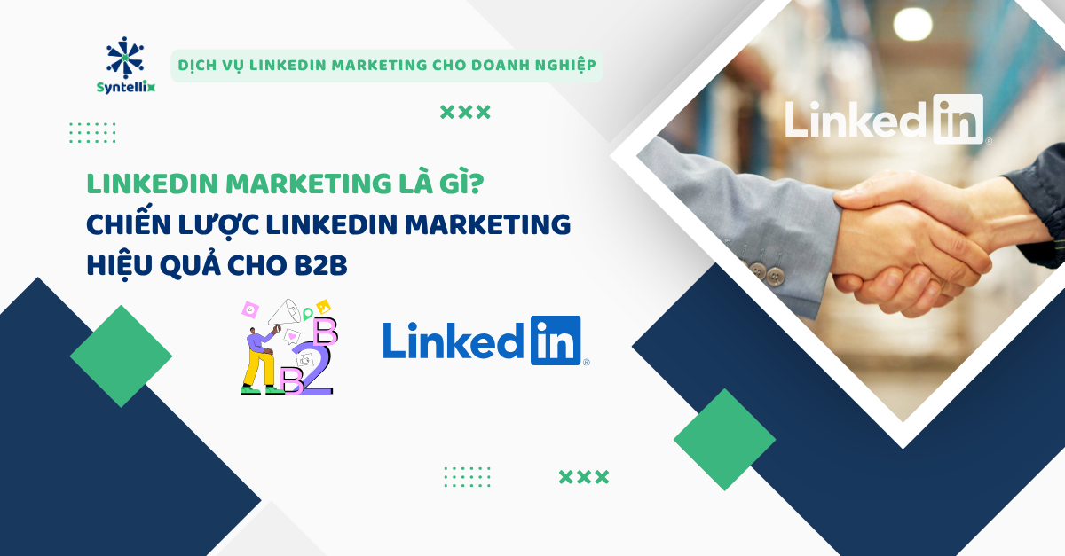 LinkedIn Marketing là gì Chiến lược LinkedIn Marketing hiệu quả cho B2B