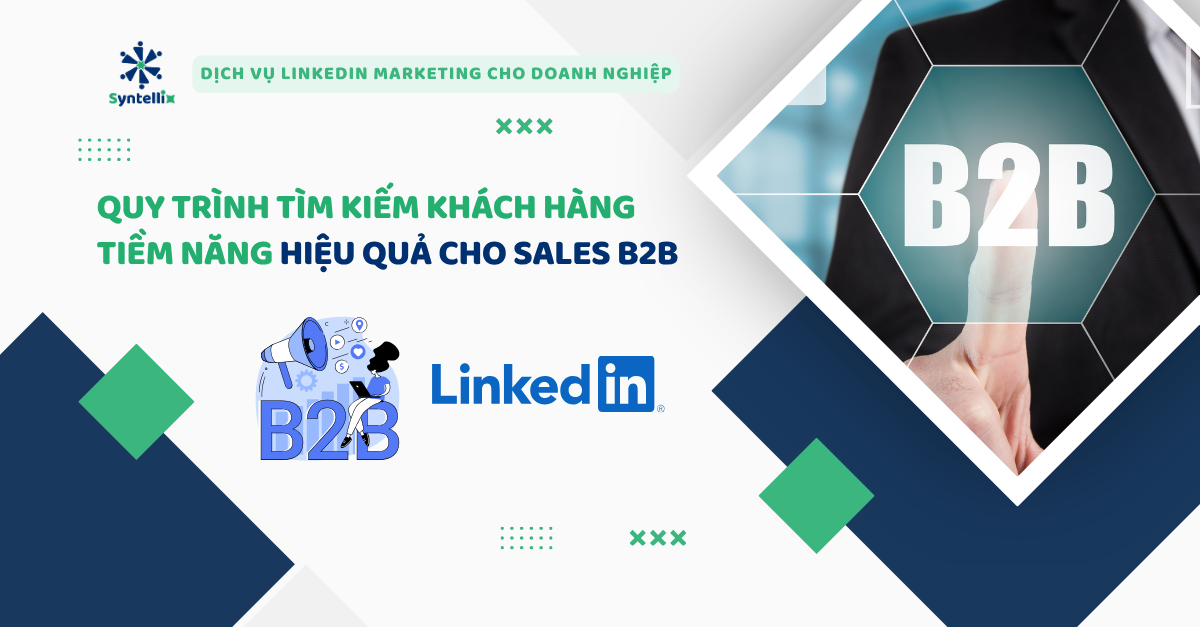 Quy trình tìm kiếm khách hàng tiềm năng hiệu quả cho sales B2B