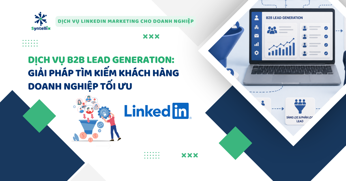 Dịch Vụ B2B Lead Generation Giải Pháp Tìm Kiếm Khách Hàng Doanh Nghiệp Tối Ưu