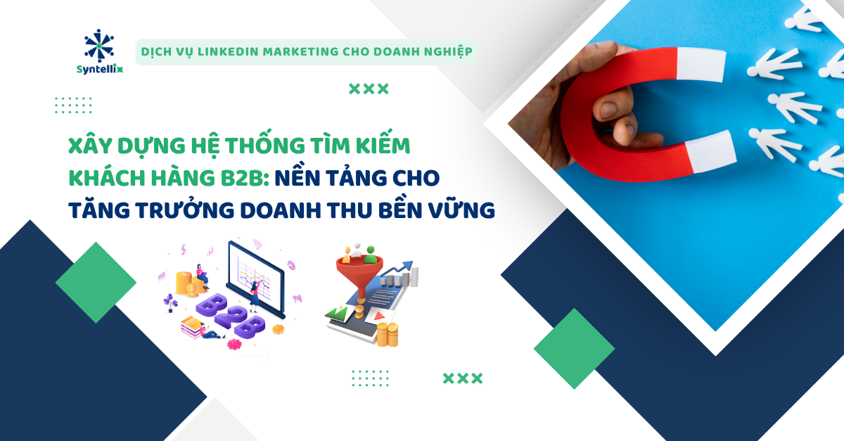 Xây Dựng Hệ Thống Tìm Kiếm Khách Hàng B2B Nền Tảng Cho Tăng Trưởng Doanh Thu Bền Vững