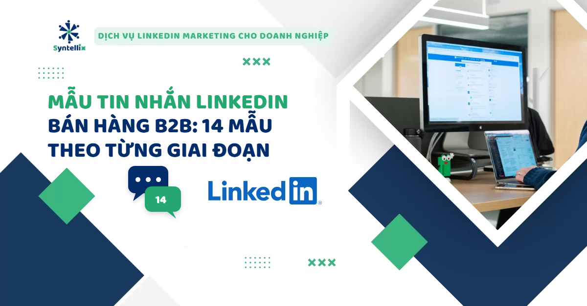 Mẫu Tin Nhắn LinkedIn Bán Hàng B2B: 14 Mẫu Theo Từng Giai Đoạn (2026)