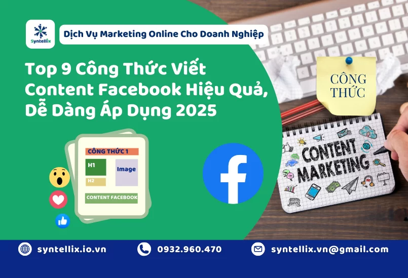 Top 9 Công Thức Viết Content Facebook Hiệu Quả, Dễ Dàng Áp Dụng 2025