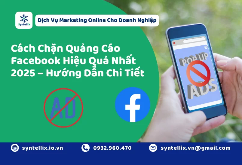 Cách Chặn Quảng Cáo Facebook Hiệu Quả Nhất 2025 – Hướng Dẫn Chi Tiết