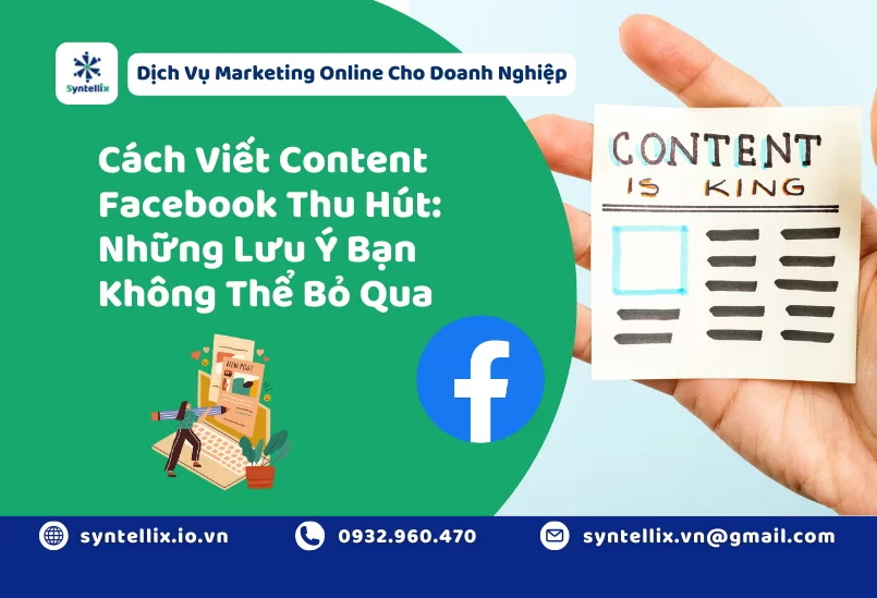 Cách Viết Content Facebook Thu Hút: Những Lưu Ý Bạn Không Thể Bỏ Qua