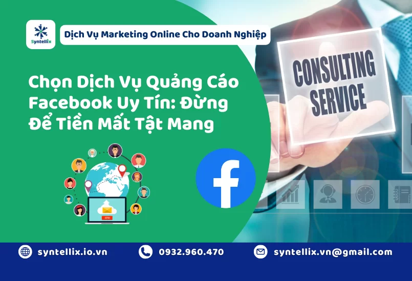 Chọn Dịch Vụ Quảng Cáo Facebook Uy Tín: Đừng Để Tiền Mất Tật Mang