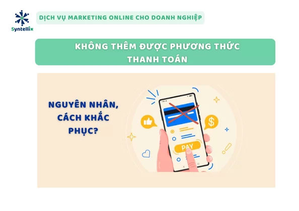 Không Thêm Được Phương Thức Thanh Toán