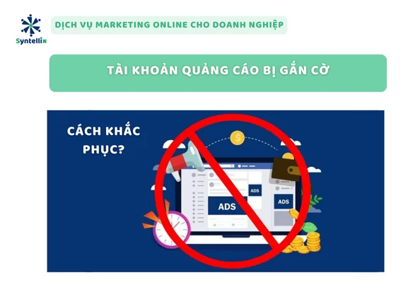 Tài Khoản Quảng Cáo Bị Gắn Cờ