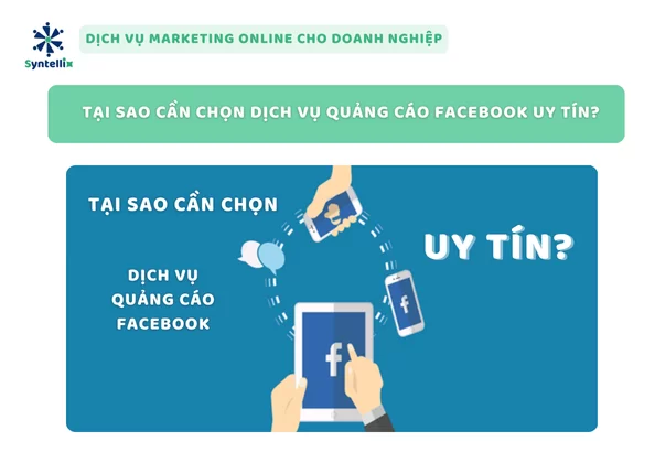 Tại Sao Cần Chọn Dịch Vụ Quảng Cáo Facebook Uy Tín?